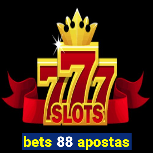 bets 88 apostas